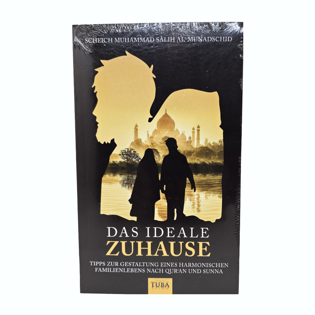 Das ideale Zuhause - Tipps zur Gestaltung eines harmonischen Familienlebens nach Quran und Sunna - ASR Store
