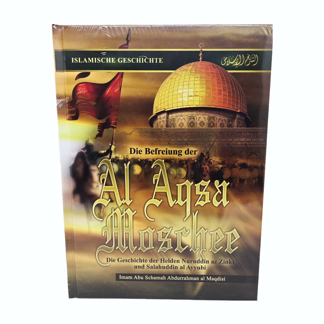 Die Befreiung der Al Aqsa Moschee - Die Helden Nuruddin az Zinki und Salahuddin al Ayyubi